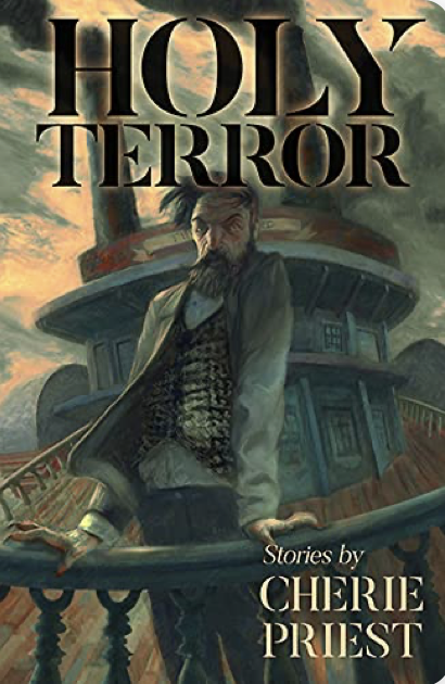 Cherie Priest: Holy Terror, Stories by Cherie Priest (2022, Subterranean Press)