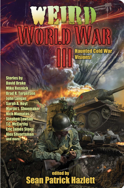 Sean Patrick Hazlett: Weird World War III (2020, Baen Books)