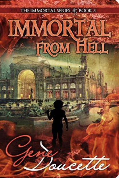 Gene Doucette: Immortal From Hell (Paperback, 2018, Independently Published, Independently published)