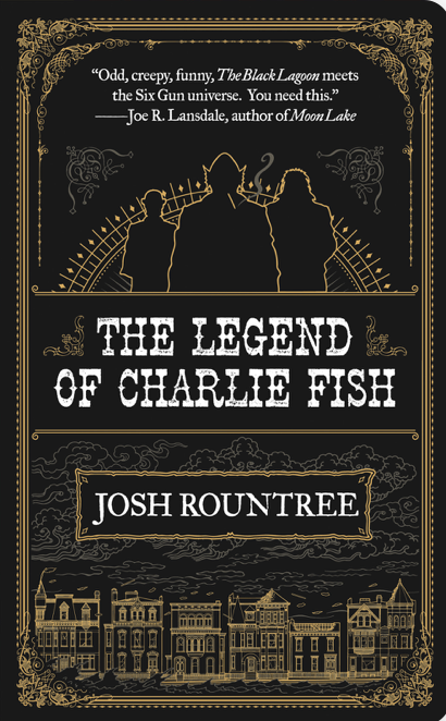 Josh Rountree: The Legend of Charlie Fish