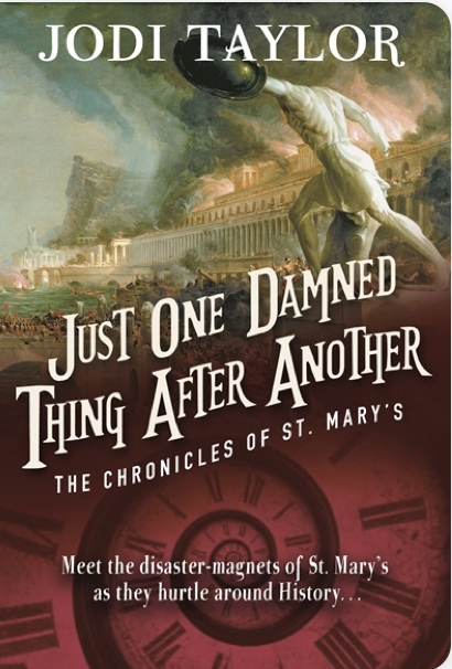 Jodi Taylor: Just One Damned Thing After Another (2014, Accent Press Ltd)