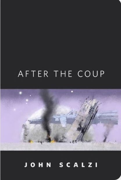 John Scalzi: After the Coup (2010, Tor Books)