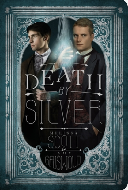 Melissa Scott, Amy Griswold: Death by Silver (2023, Queen of Swords Press)