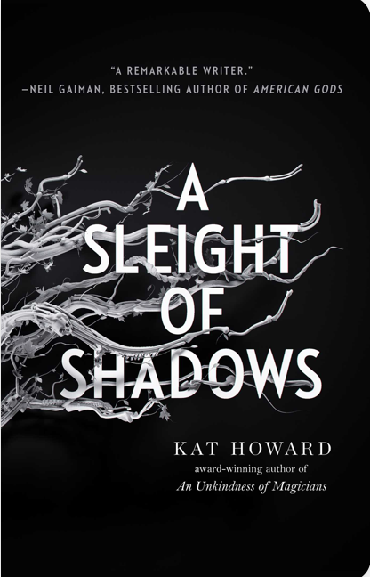 Kat Howard: A Sleight of Shadows (2023, Gallery / Saga Press)