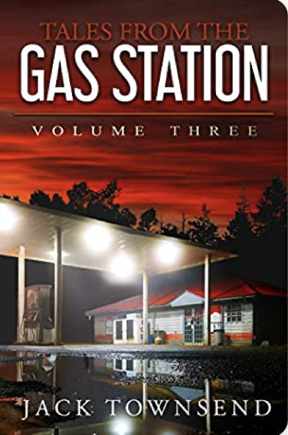 Jack Townsend: Tales from the Gas Station: Volume Three
