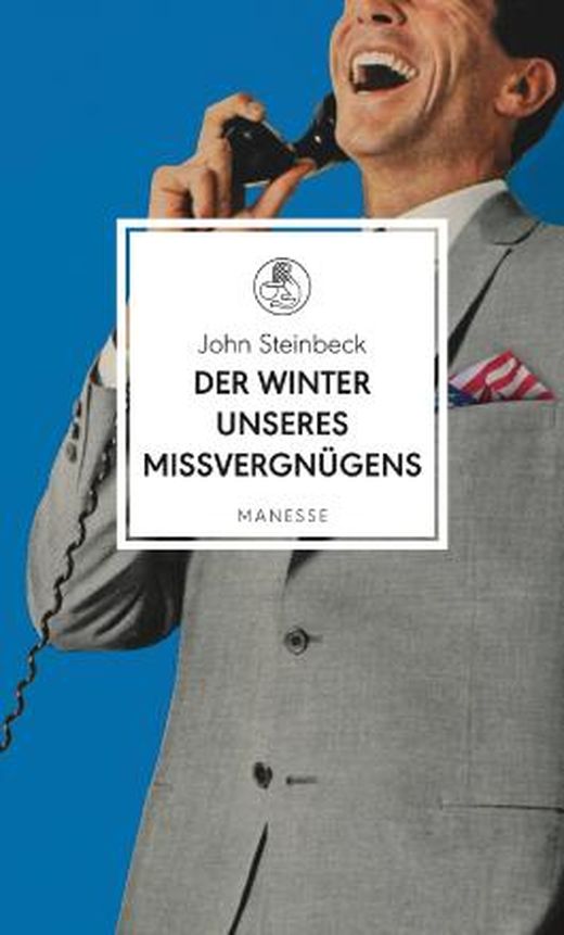 John Steinbeck: Der Winter unseres Missvergnügens (Hardcover, German language, 2018, Manesse)