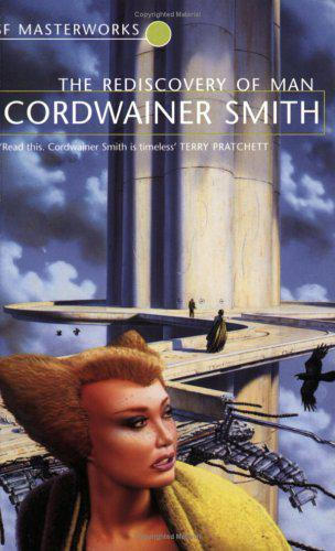 Paul Myron Anthony Linebarger: The Rediscovery of Man: The Complete Short Science Fiction of Cordwainer Smith (1993)