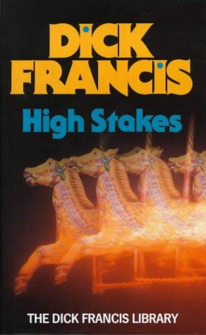 Dick Francis: High Stakes (Hardcover, 1988, Michael Joseph Ltd)