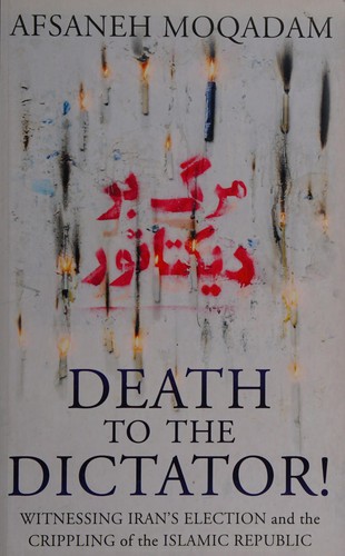 Afsaneh Moqadam: Death to the dictator! (2010, Bodley Head)