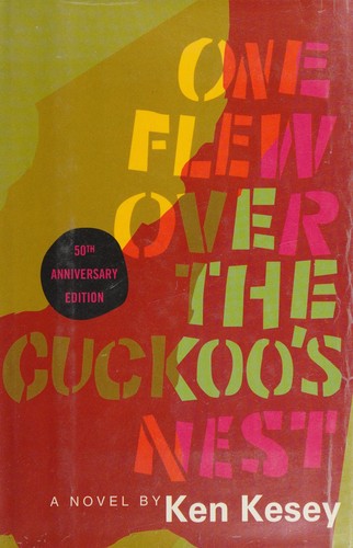 Ken Kesey: One Flew Over the Cuckoo's Nest (2012, Viking)