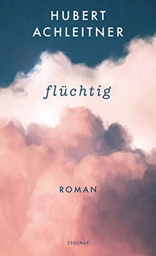 Hubert Achleitner: flüchtig (Hardcover, 2020, Zsolnay-Verlag)