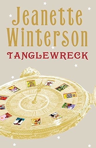 Jeanette Winterson: Tanglewreck (2006, Bloomsbury)