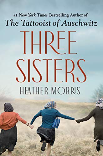 Heather Morris: Three Sisters (Hardcover, 2021, St. Martin's Press)