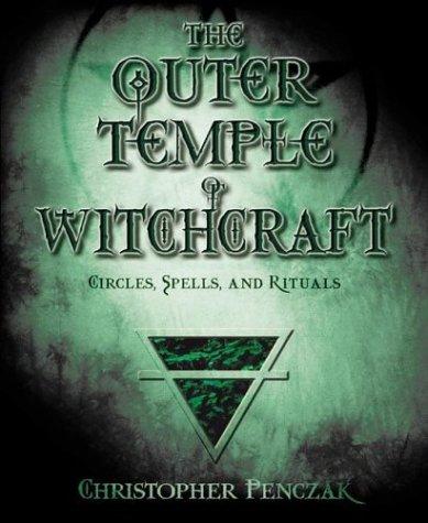 Christopher Penczak: The outer temple of witchcraft (2004, Llewellyn Publications)