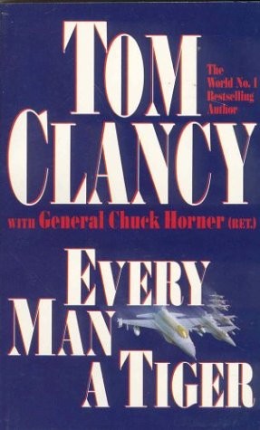 Tom Clancy: Every Man a Tiger (Paperback, 2001, Pan Books)