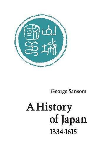 George Sansom: A History of Japan, 1334-1615 (1961)