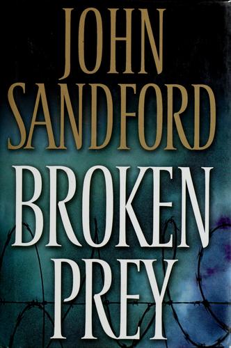 John Sandford: Broken prey (Hardcover, 2005, G.P. Putnam's Sons)