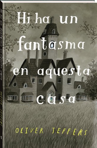 Oliver Jeffers, Anna Llisterri: Hi ha un fantasma en aquesta casa (Hardcover, 2022, Andana Editorial)