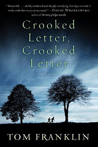 Tom Franklin: Crooked Letter, Crooked Letter (2010)