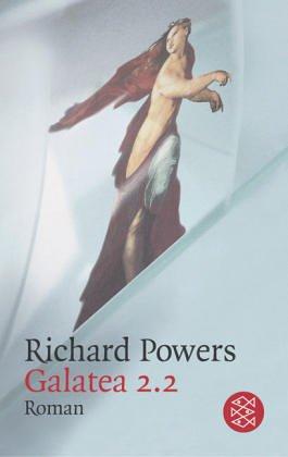 Richard Powers: Galatea 2.2. (Paperback, German language, 2000, Fischer (Tb.), Frankfurt)