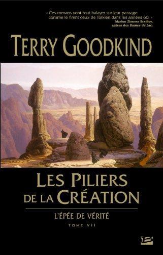 Terry Goodkind: Les piliers de la création (Paperback, French language, 2007, Bragelonne)