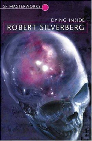 Robert Silverberg: Dying Inside (2005)