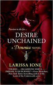 Larissa Ione: Desire Unchained (Demonica #2) (Paperback, 2009, Grand Central Publishing)