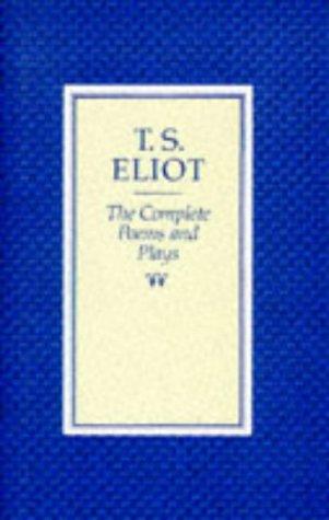 T. S. Eliot: The complete poems and plays of T. S. Eliot. (1969, Faber)