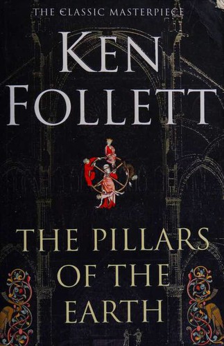 Ken Follett: The Pillars of the Earth (Kingsbridge, #1) (Paperback, 2007, Pan Books)
