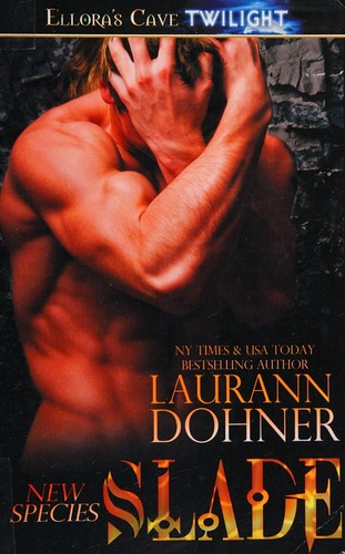 Laurann Dohner: Slade (2012, Ellora's Cave Publishing, Incorporated)