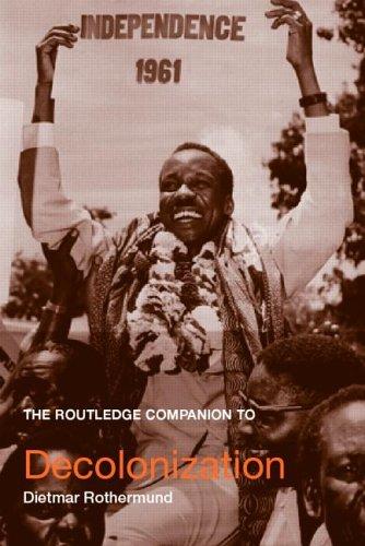 Dietmar Rothermund: The Routledge companion to decolonization (2006, Routledge)