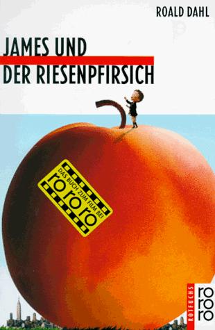 Roald Dahl: James und der Riesenpfirsich (Paperback, German language, 1996, Rowohlt Taschenbuch Verlag GmbH)