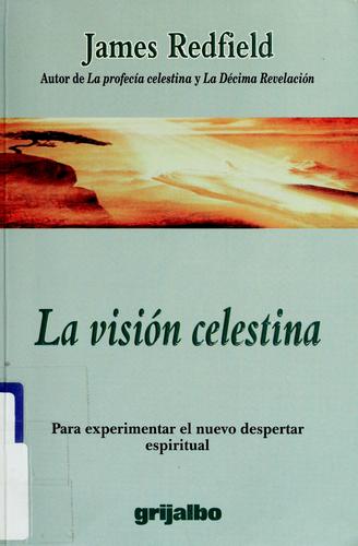 James Redfield: La visión celestina (Paperback, Spanish language, 1999, Grijalbo)