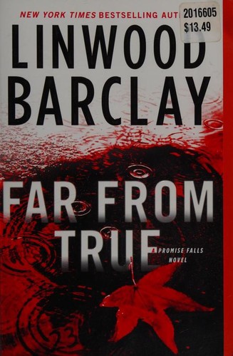 Linwood Barclay, NILL: Far from true (2016, Doubleday Canada)