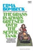 Erma Bombeck: The Grass Is Always Greener over the Septic Tank (Paperback, Fawcett)