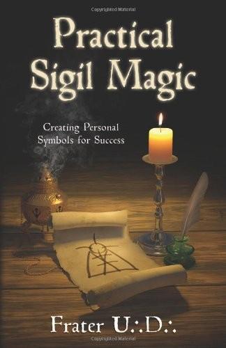 Frater U.:d.:: Practical Sigil Magic: Creating Personal Symbols for Success (2012)