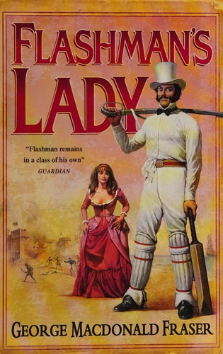 George MacDonald Fraser: Flashman's lady (2005, HarperCollins)