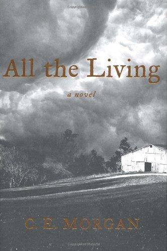 C.E. Morgan: All the living (2009)