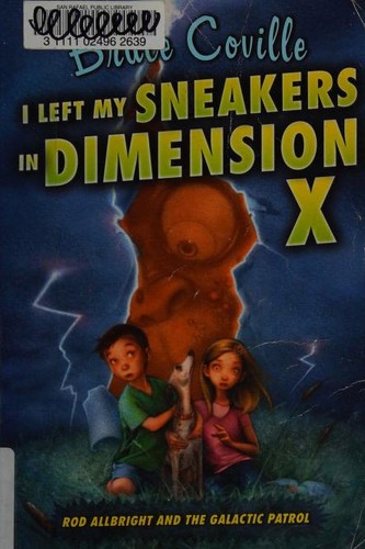 Bruce Coville, Katherine Coville: I Left My Sneakers in Dimension X (Paperback, 2007, Aladdin Paperbacks)