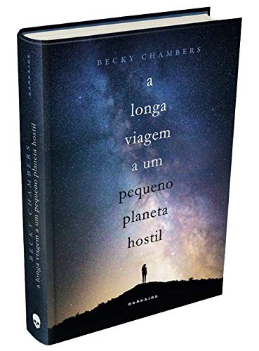 Becky Chambers: A Longa Viagem a Um Pequeno Planeta Hostil (Hardcover, 2017, DARKSIDE)
