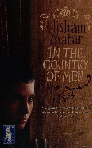Hisham Matar: In the country of men (2006, W.F. Howes)