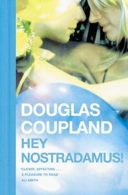 Douglas Coupland: Hey Nostradamus! (2004)