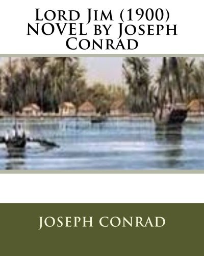 Joseph Conrad: Lord Jim  NOVEL by Joseph Conrad (Paperback, 2016, CreateSpace Independent Publishing Platform, Createspace Independent Publishing Platform)