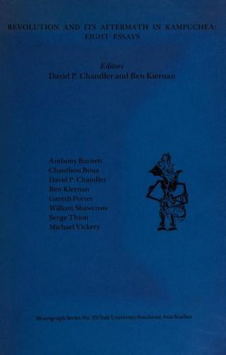 David P. Chandler Et Al, Ben Kiernan, Anthony Barnett: Revolution and Its Aftermath in Kampuchea : Eight Essays (1983)