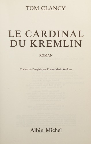 Tom Clancy: Le cardinal du Kremlin (French language, 1989, A. Michel)