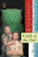 Laurence Yep: Child of the Owl (1989, Perfection Learning Prebound)