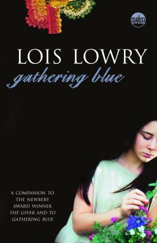 Lois Lowry: Gathering Blue (2006, Delacorte Books for Young Readers)