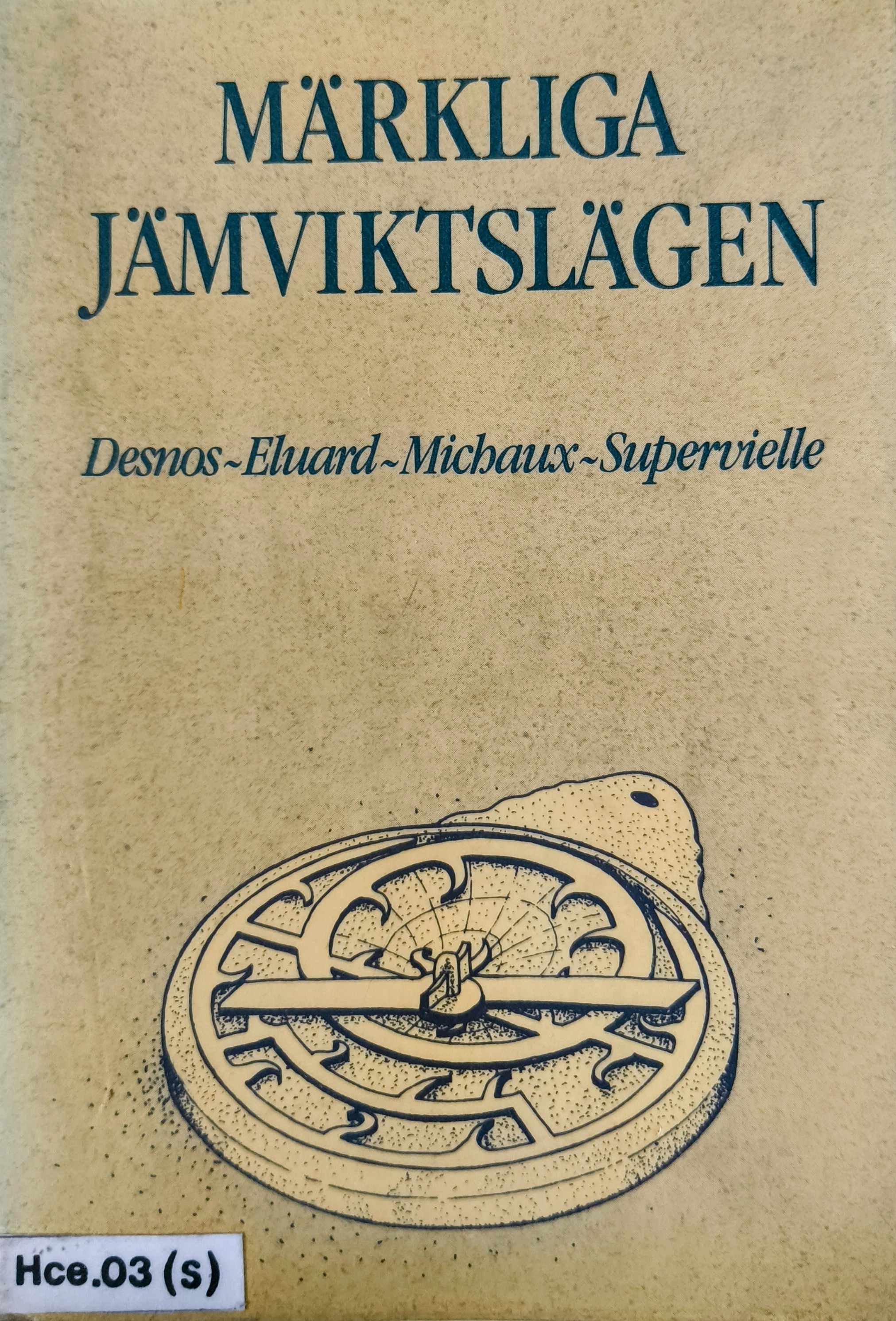 Antonin Artaud, Robert Desnos, Henri Michaux, Paul Éluard: Märkliga Jämviktslägen (Paperback, swedish language, 1987, Bakhåll)