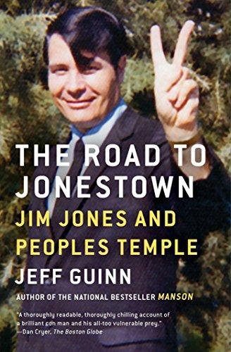 Jeff Guinn: The Road to Jonestown: Jim Jones and Peoples Temple