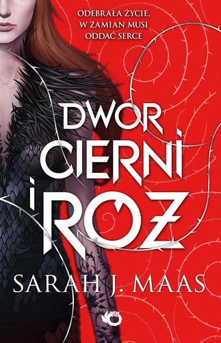 Sarah J. Maas, Martiniere, Lindsey Leavitt, Robin Mellom: Dwór cierni i róż (Paperback, Polish language, 2017, Uroboros)